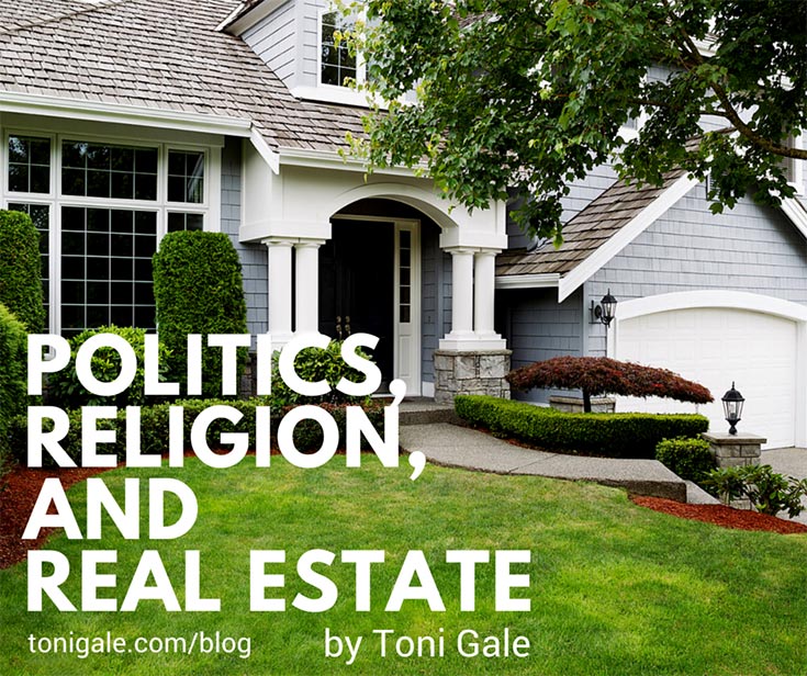 Toni Gale | Politics, Religion, and Real Estate