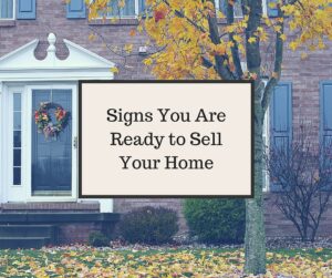 Signs You Are Ready to Sell Your Home